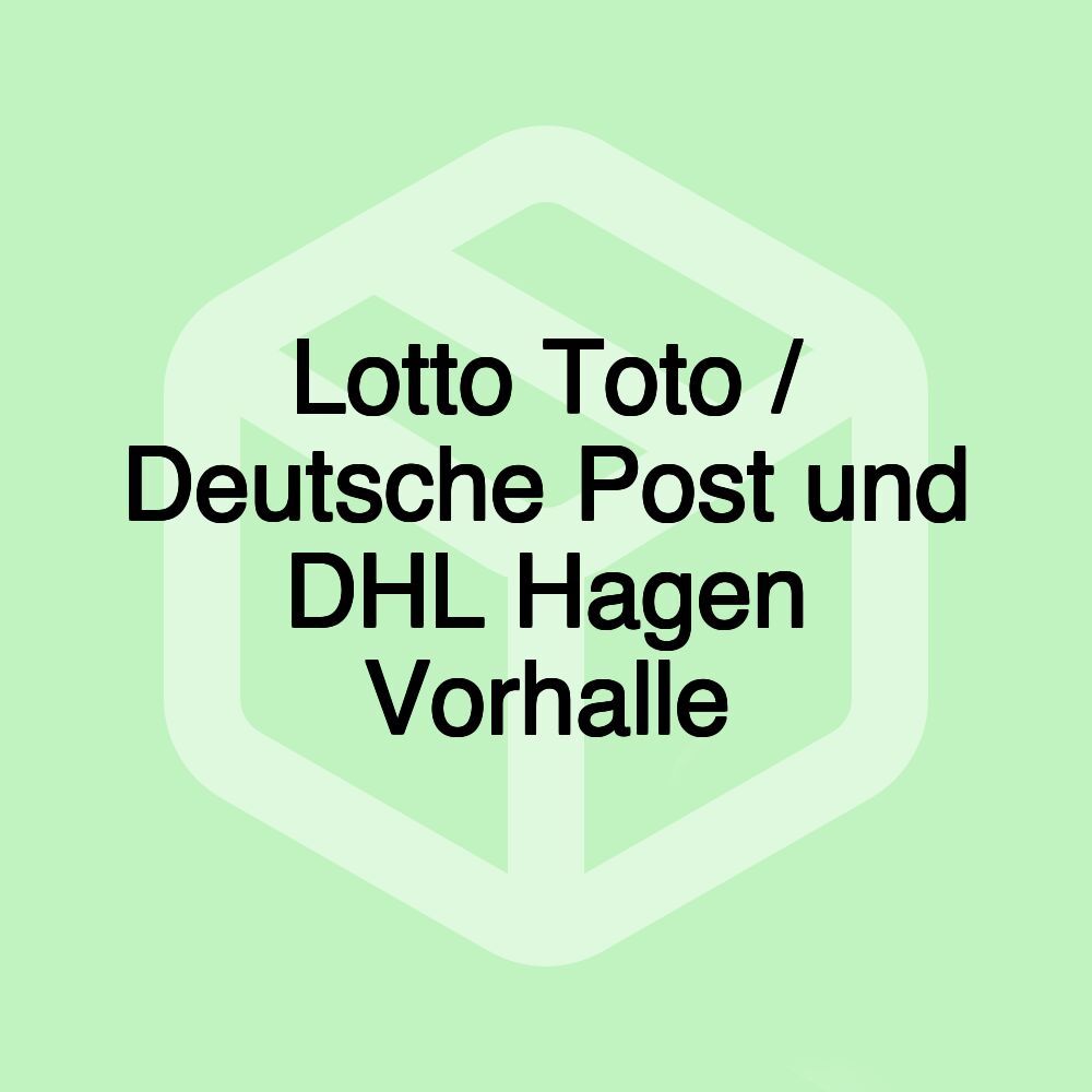 Lotto Toto / Deutsche Post und DHL Hagen Vorhalle