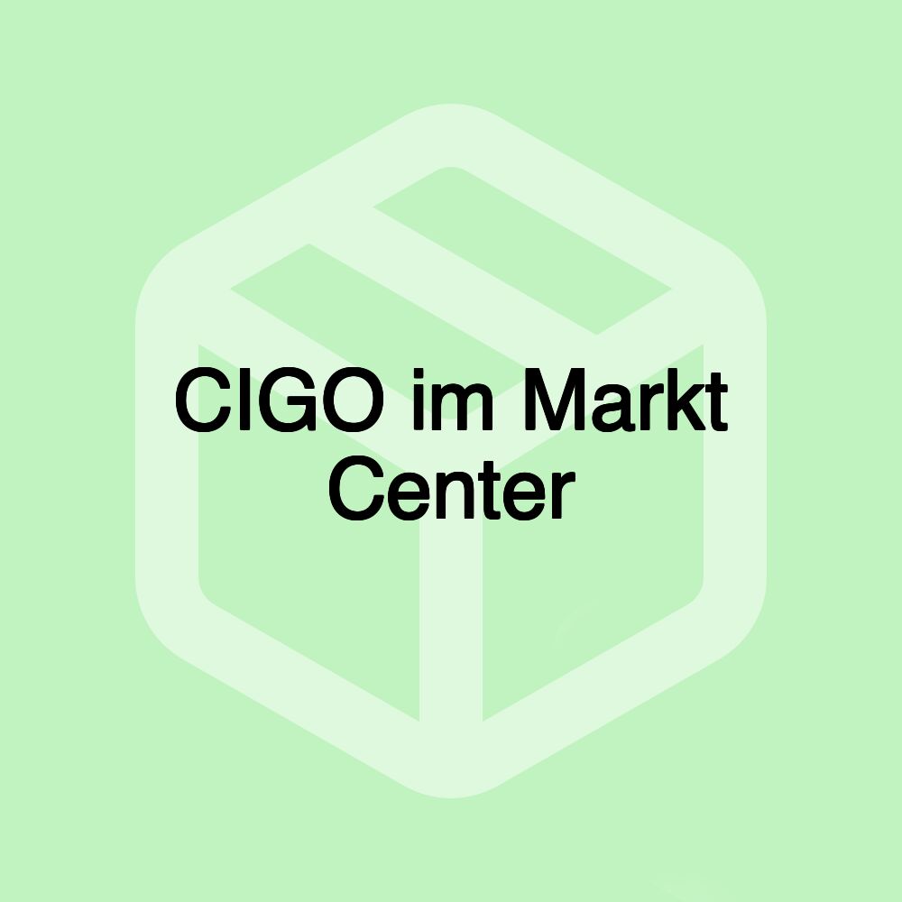 CIGO im Markt Center