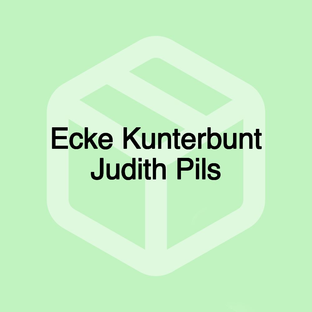 Ecke Kunterbunt Judith Pils