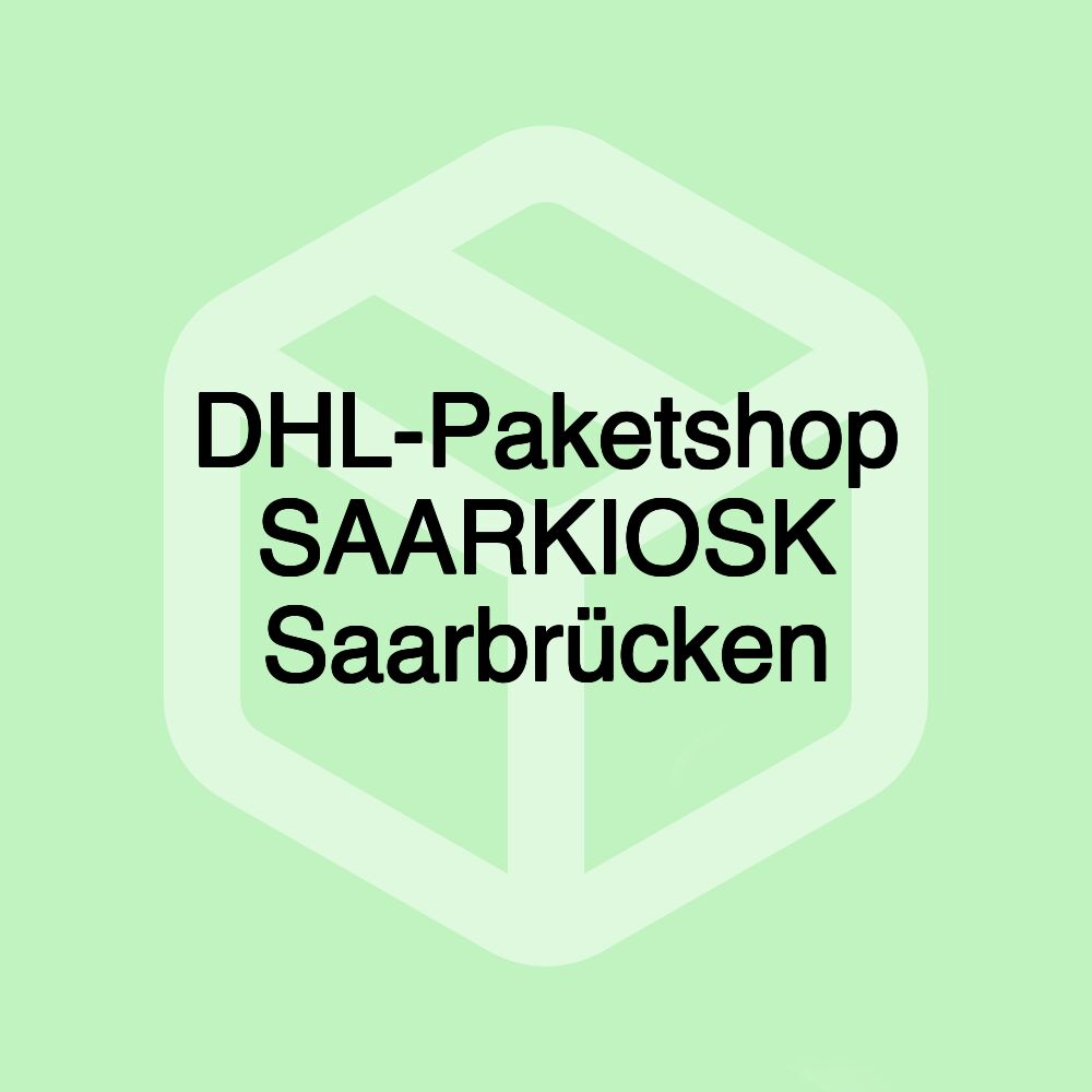 DHL-Paketshop SAARKIOSK Saarbrücken