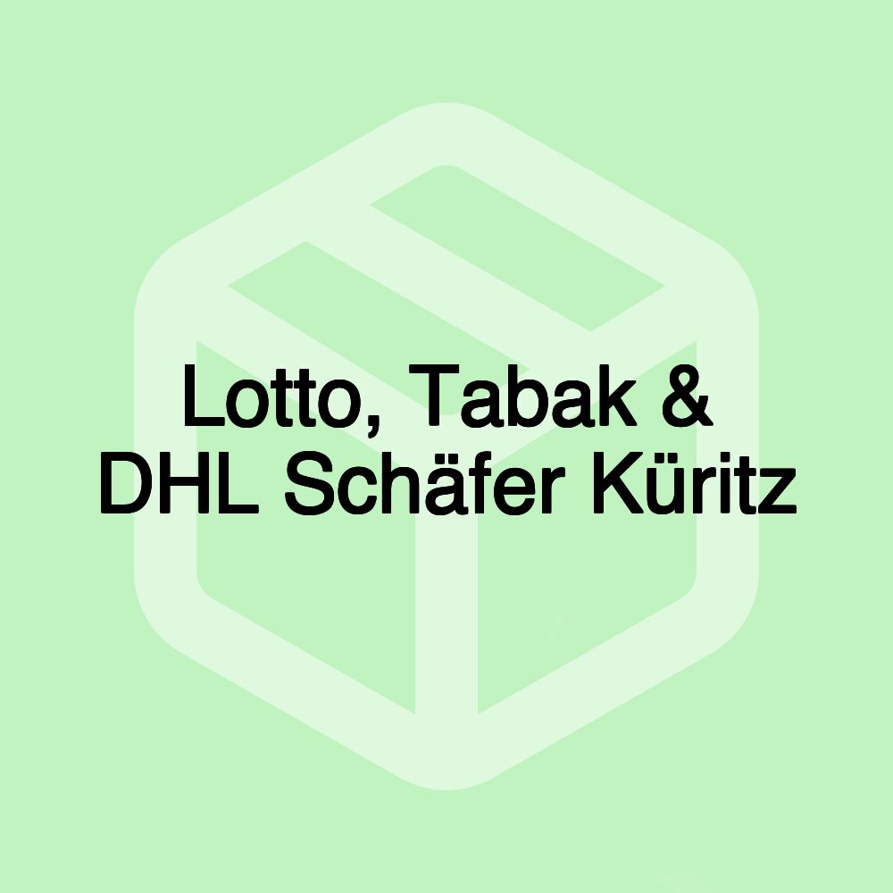 Lotto, Tabak & DHL Schäfer Küritz