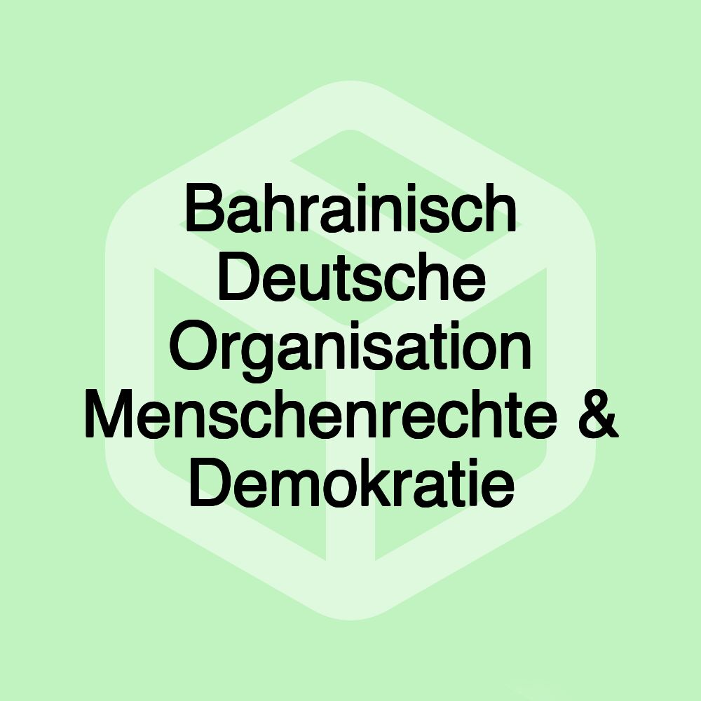 Bahrainisch Deutsche Organisation Menschenrechte & Demokratie