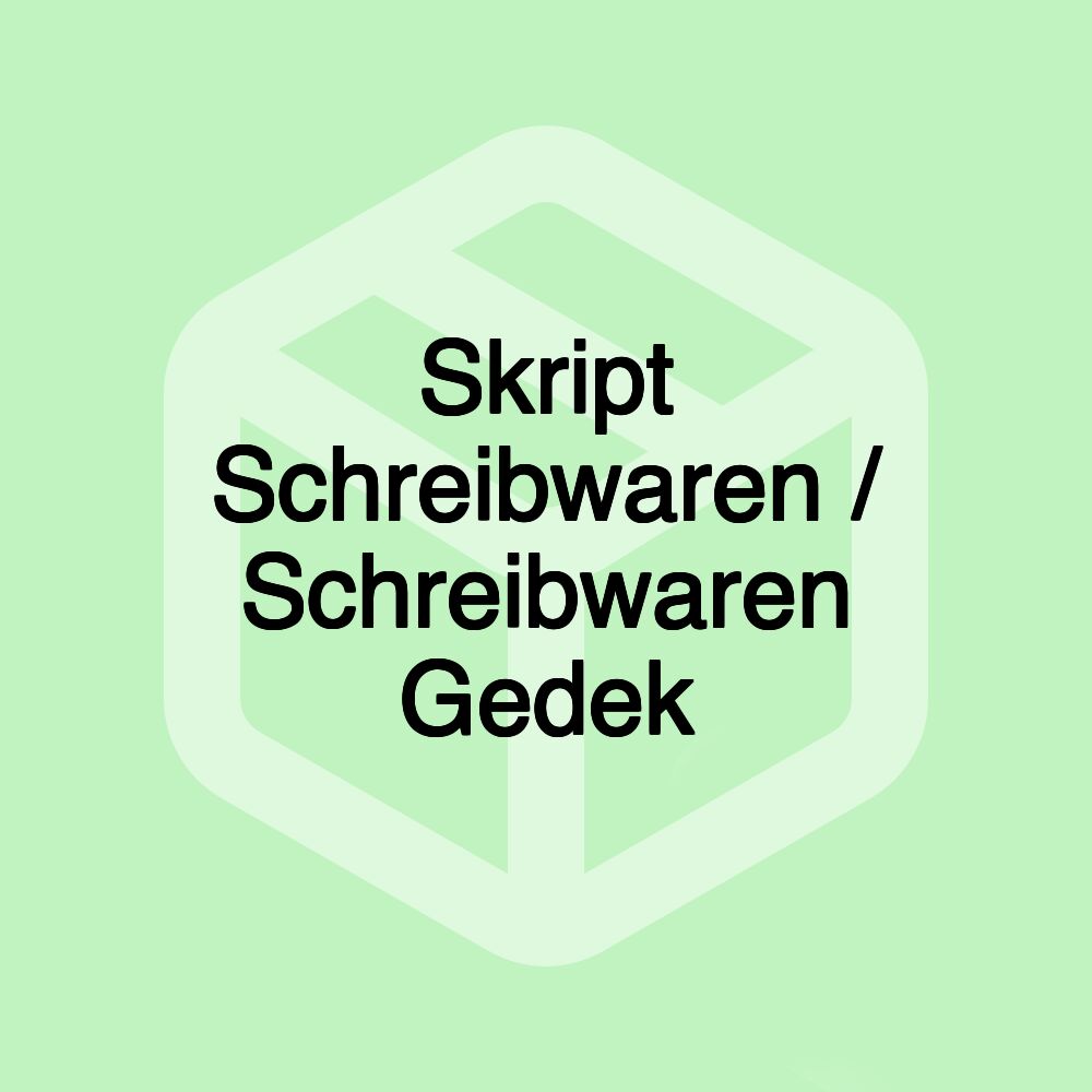 Skript Schreibwaren / Schreibwaren Gedek