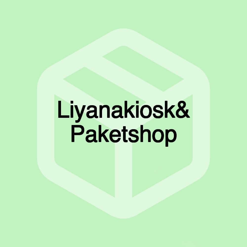 Liyanakiosk& Paketshop