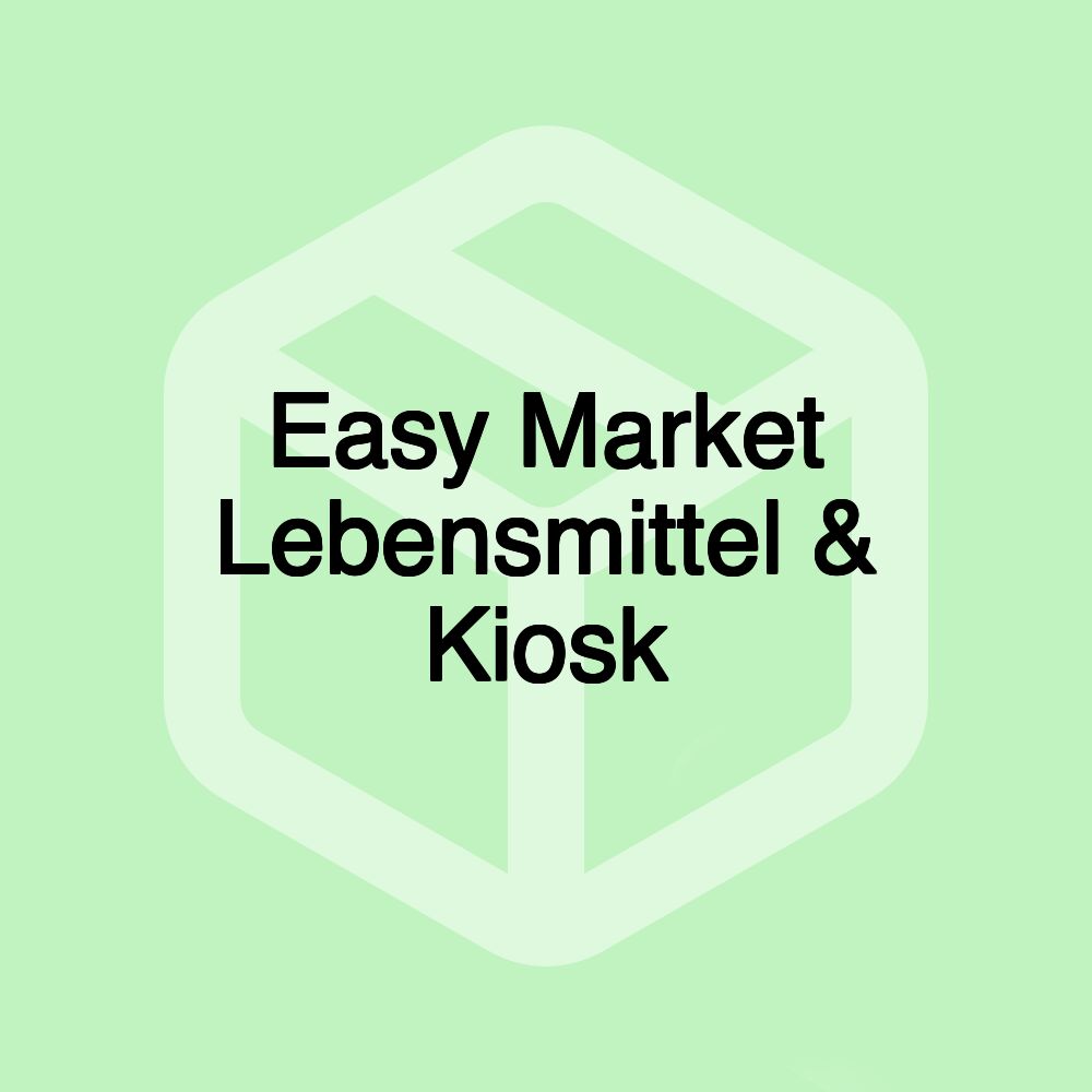 Easy Market Lebensmittel & Kiosk