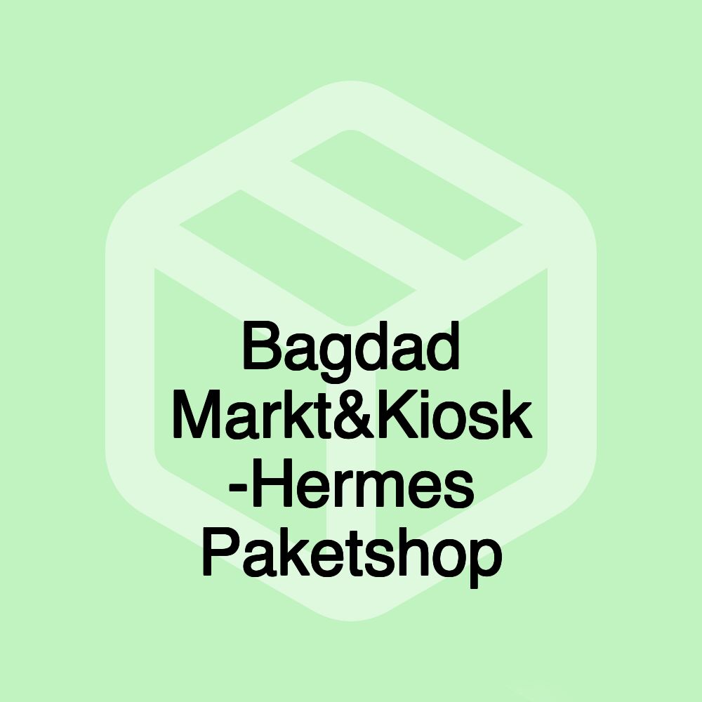 أسواق بغداد للمواد الغذائية Bagdad Markt&Kiosk -Hermes Paketshop