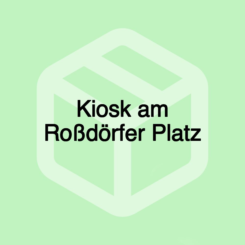 Kiosk am Roßdörfer Platz