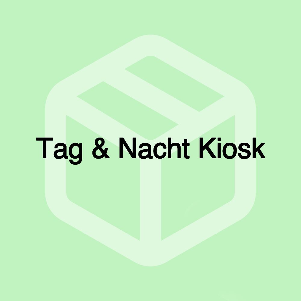 Tag & Nacht Kiosk