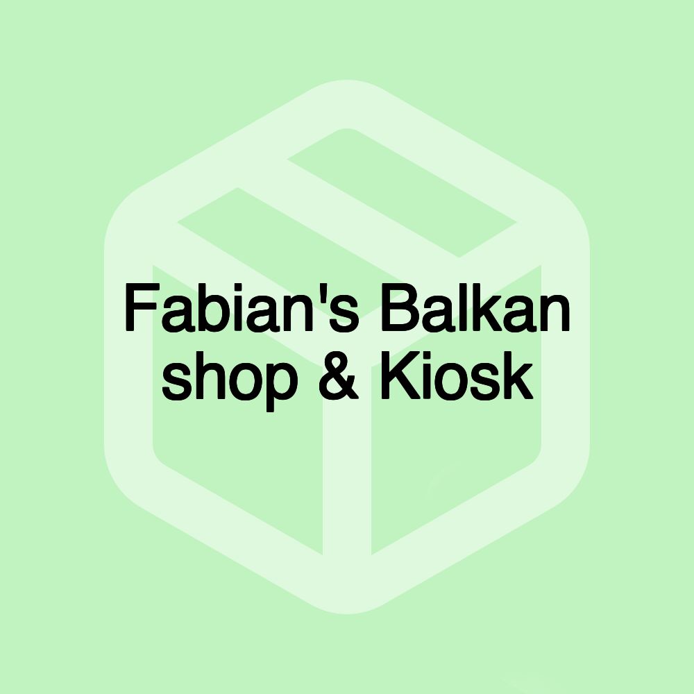 Fabian's Balkan shop & Kiosk