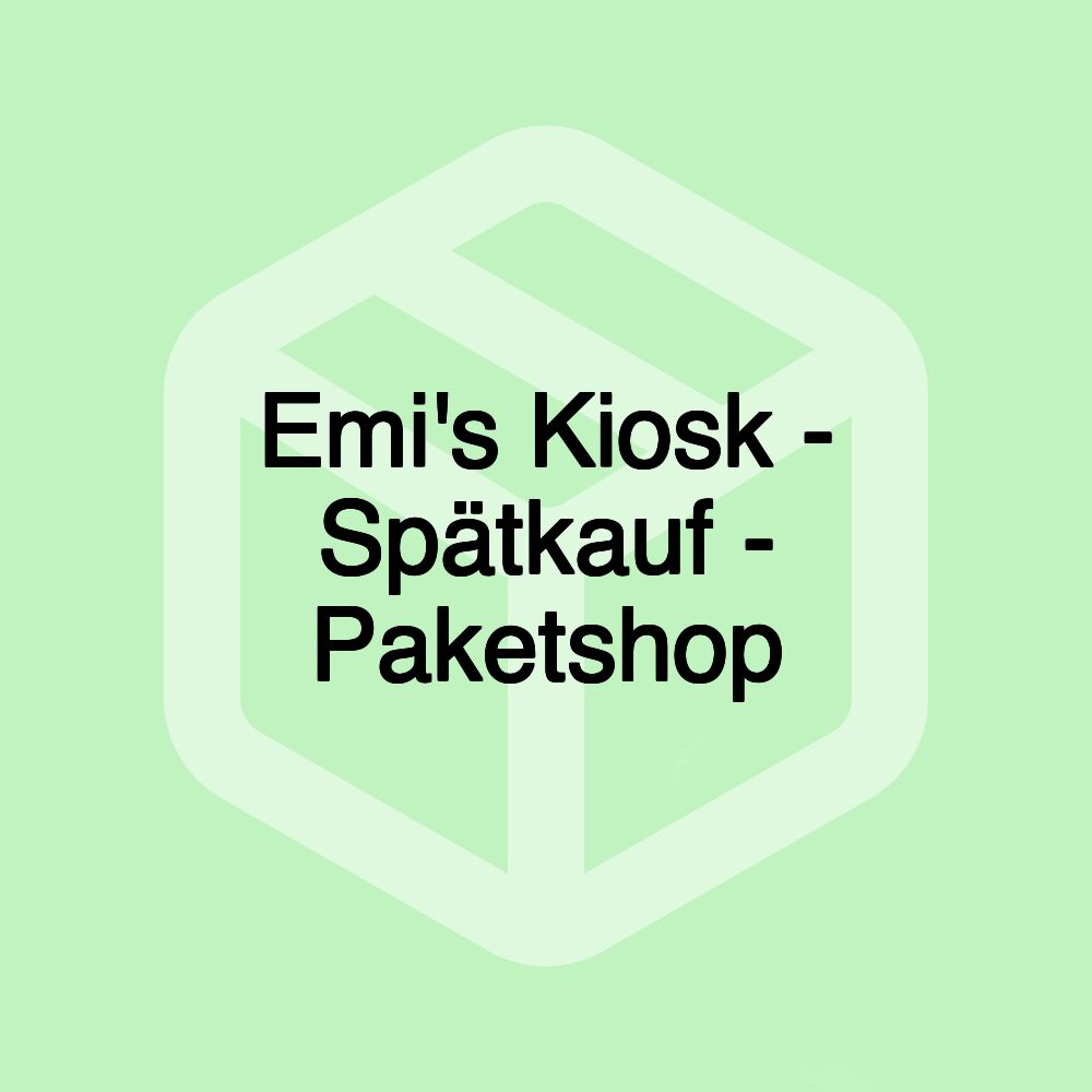 Emi's Kiosk - Spätkauf - Paketshop