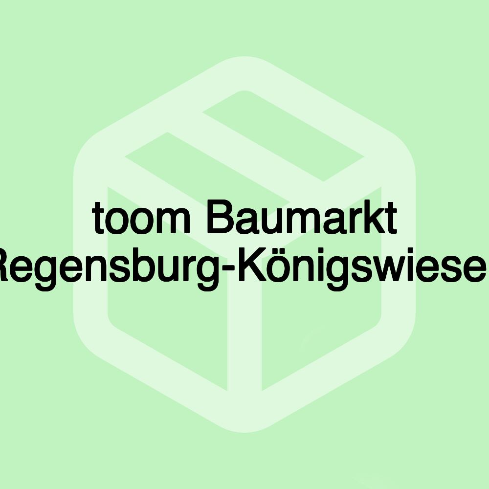 toom Baumarkt Regensburg-Königswiesen