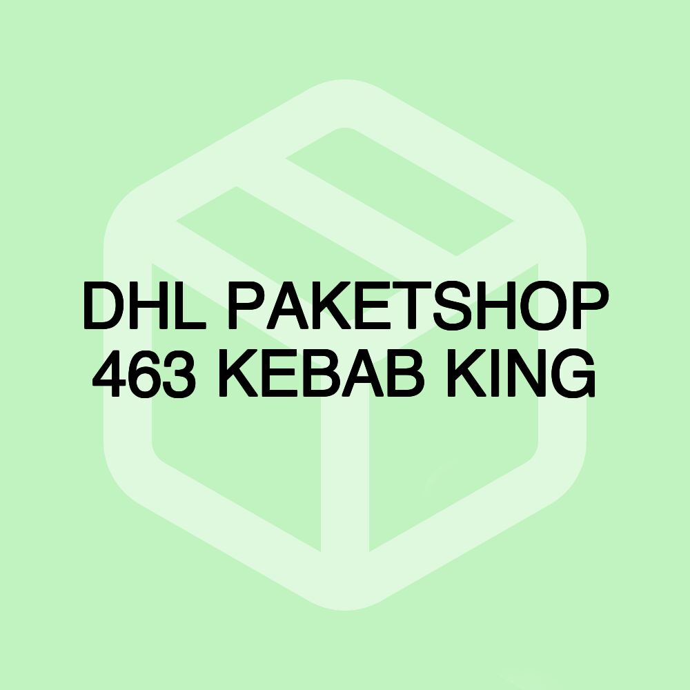 DHL PAKETSHOP 463 KEBAB KING