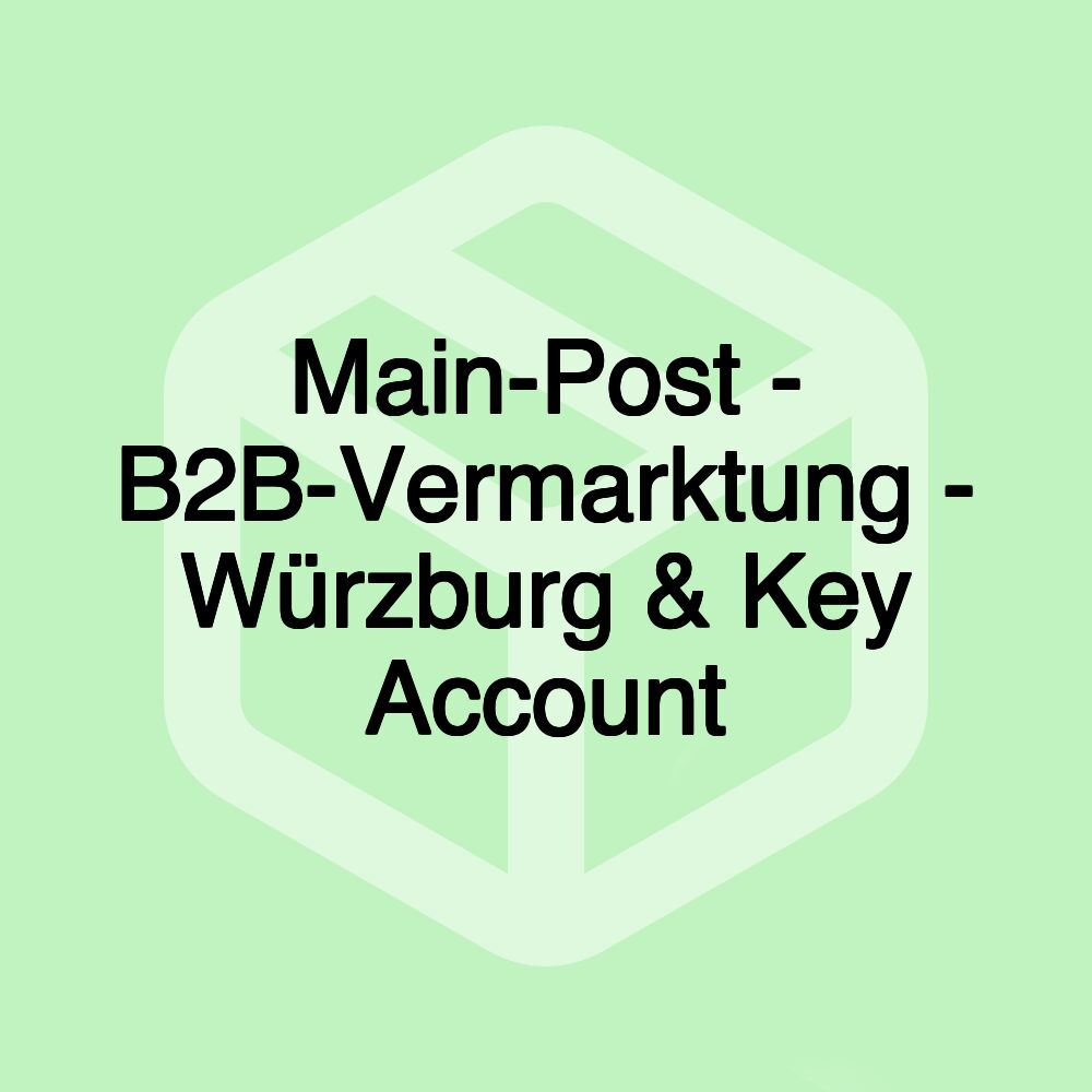 Main-Post - B2B-Vermarktung - Würzburg & Key Account