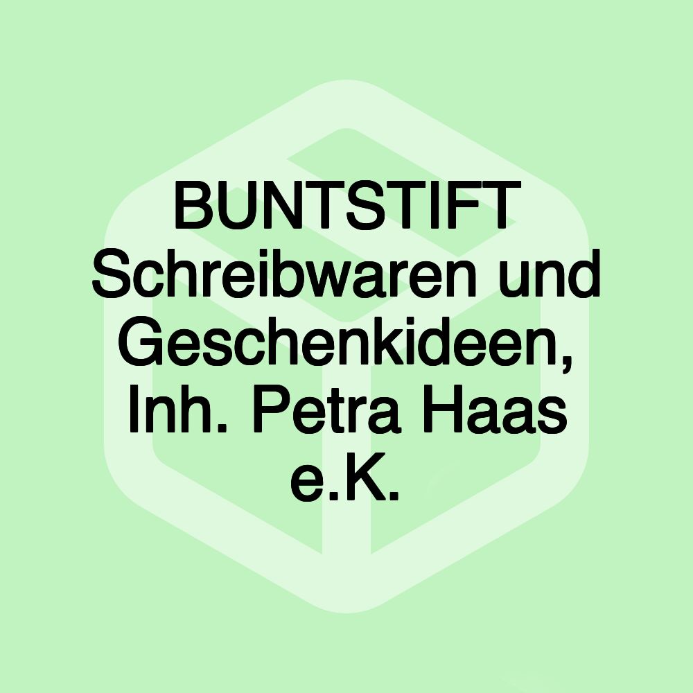 BUNTSTIFT Schreibwaren und Geschenkideen, Inh. Petra Haas e.K.