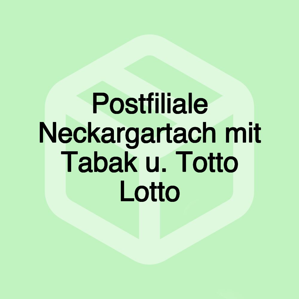 Postfiliale Neckargartach mit Tabak u. Totto Lotto