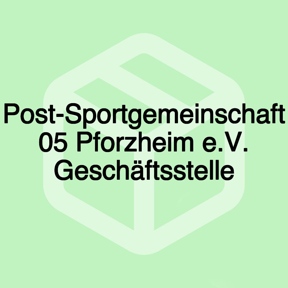 Post-Sportgemeinschaft 05 Pforzheim e.V. Geschäftsstelle