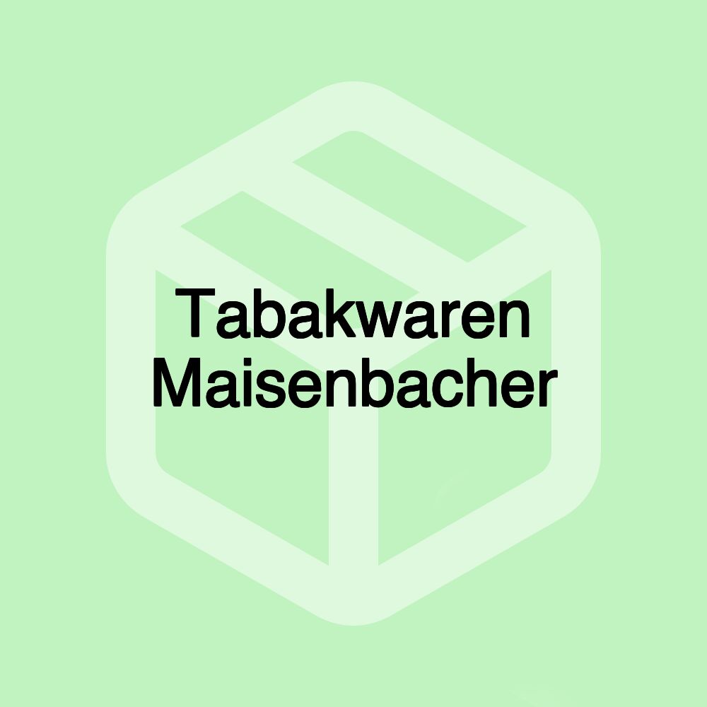 Tabakwaren Maisenbacher