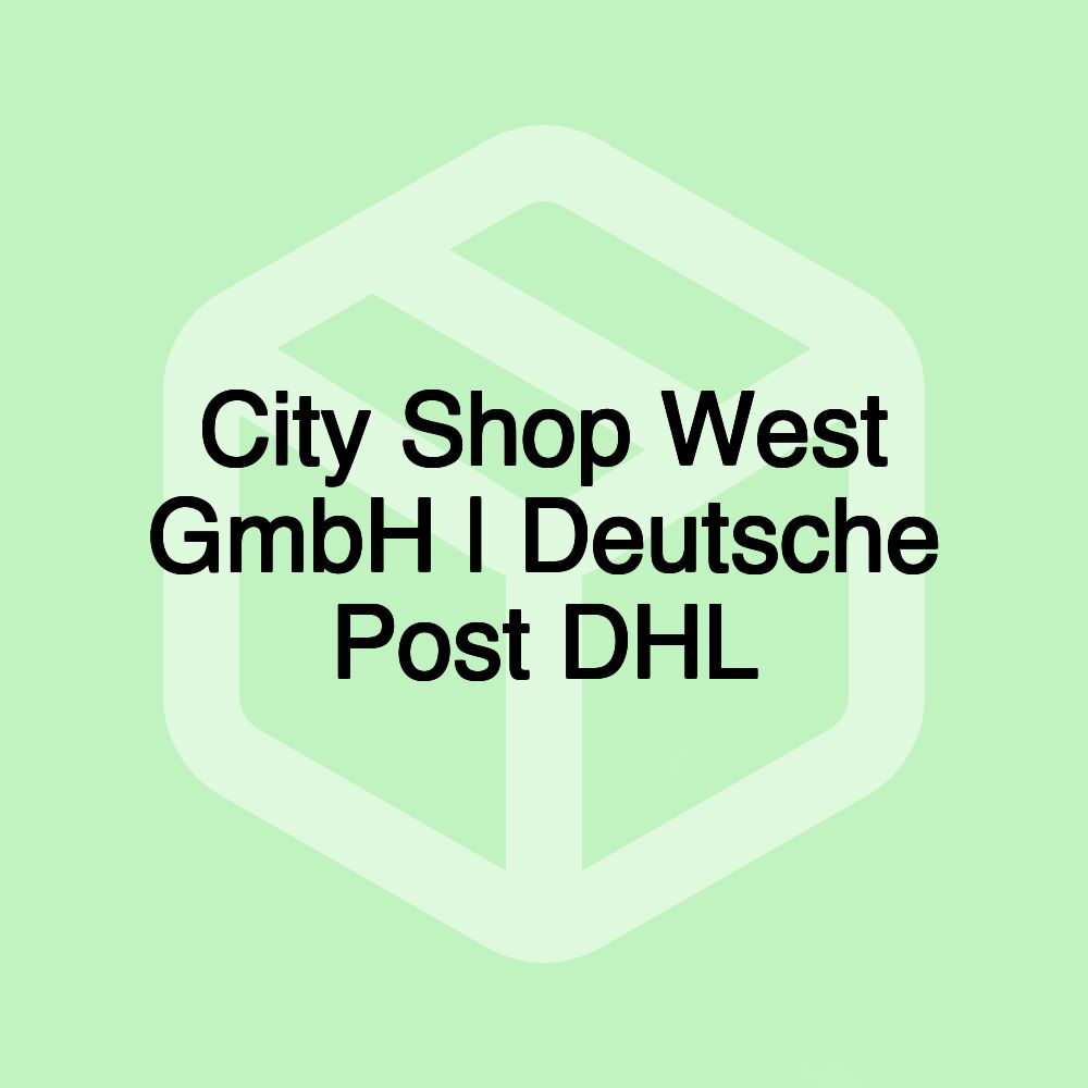 City Shop West GmbH | Deutsche Post DHL