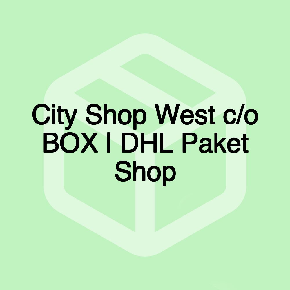 City Shop West c/o BOX | DHL Paket Shop