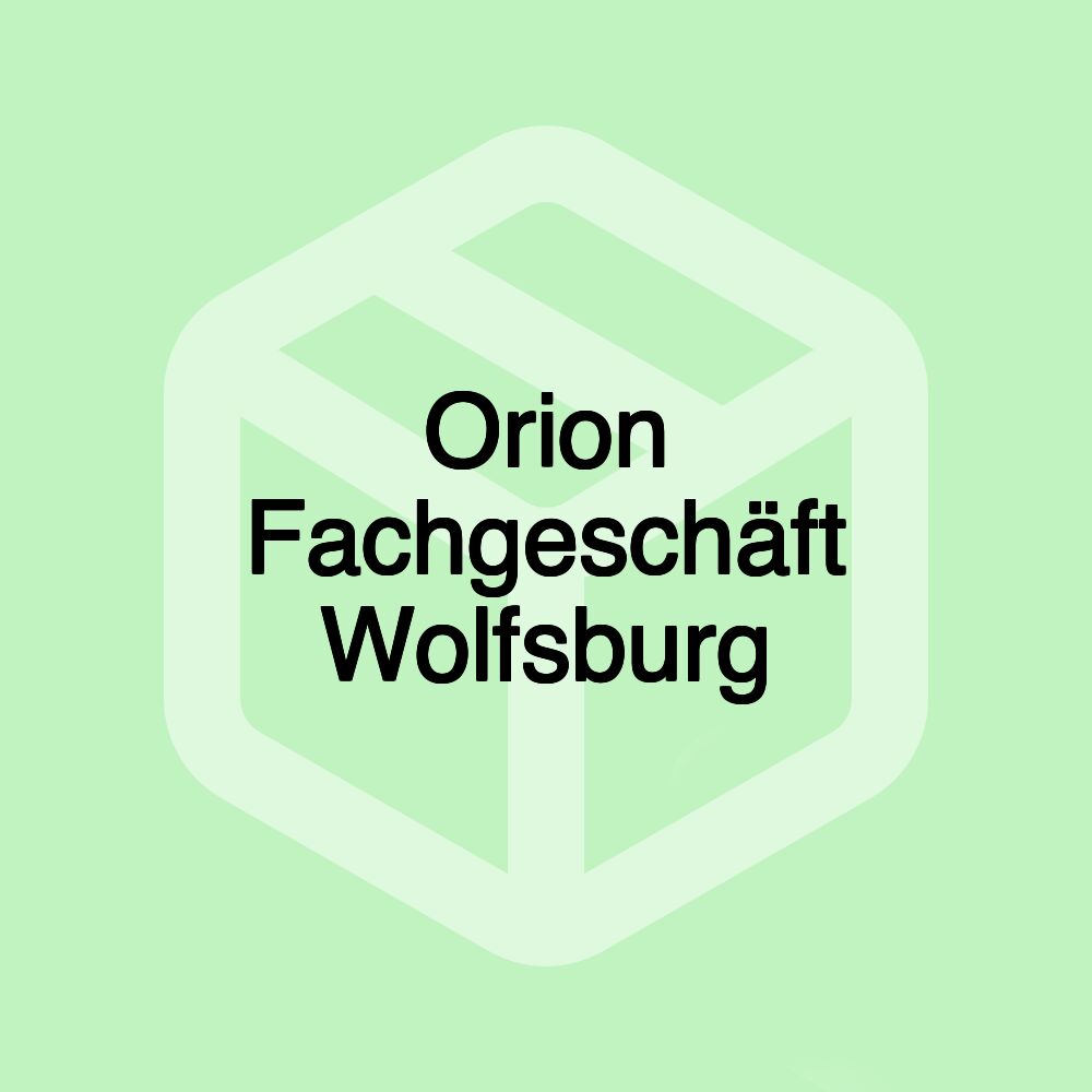 Orion Fachgeschäft Wolfsburg