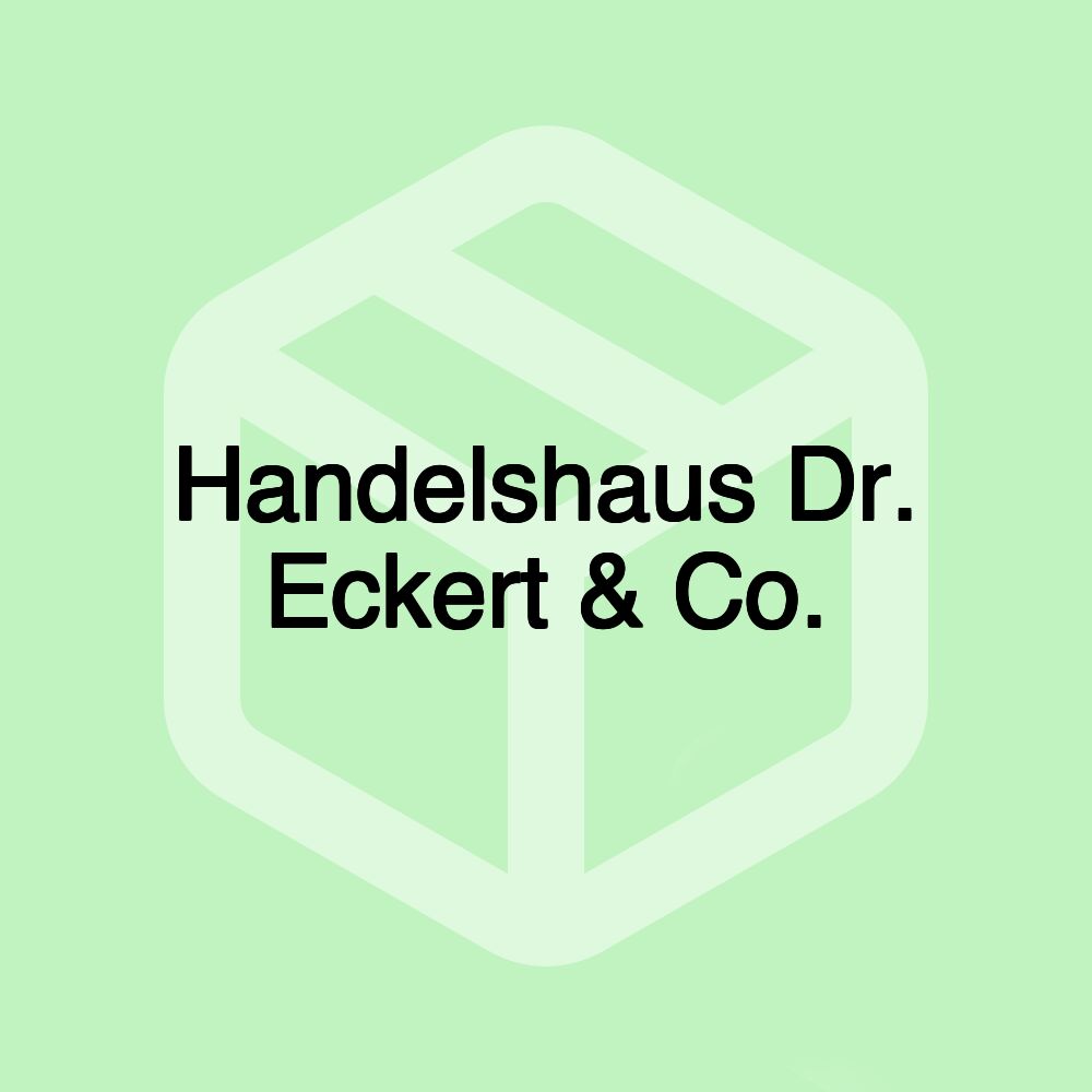 Handelshaus Dr. Eckert & Co.