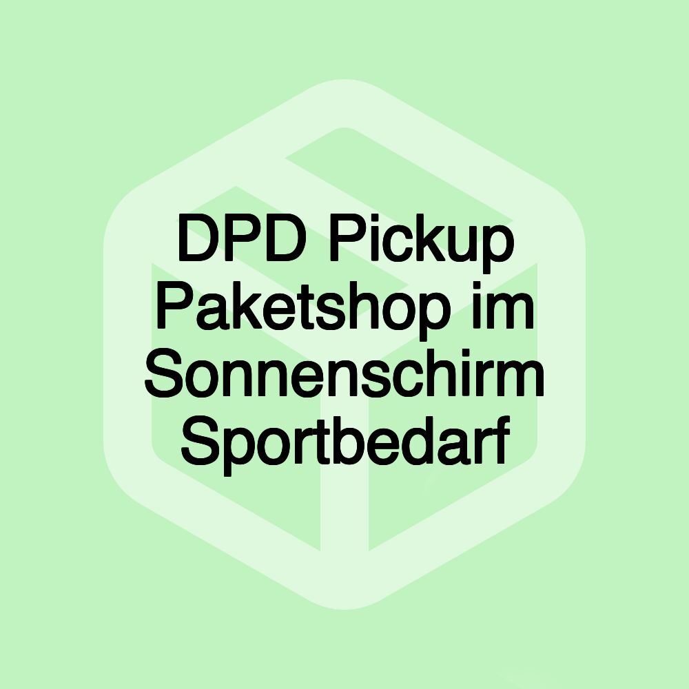 DPD Pickup Paketshop im Sonnenschirm Sportbedarf