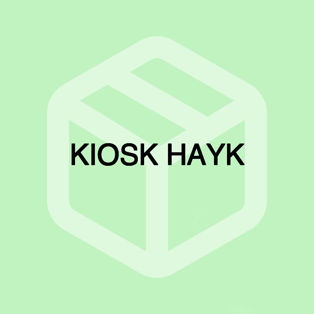 KIOSK HAYK