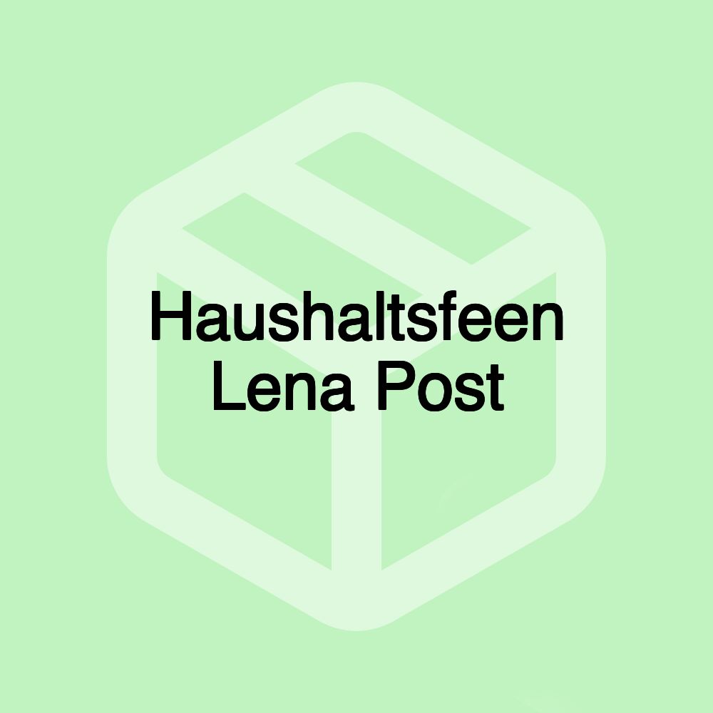 Haushaltsfeen Lena Post