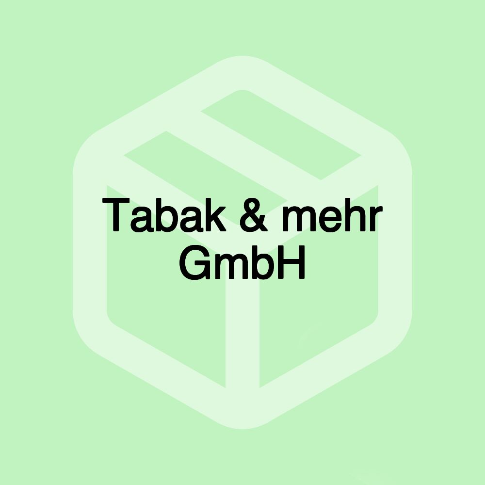 Tabak & mehr GmbH