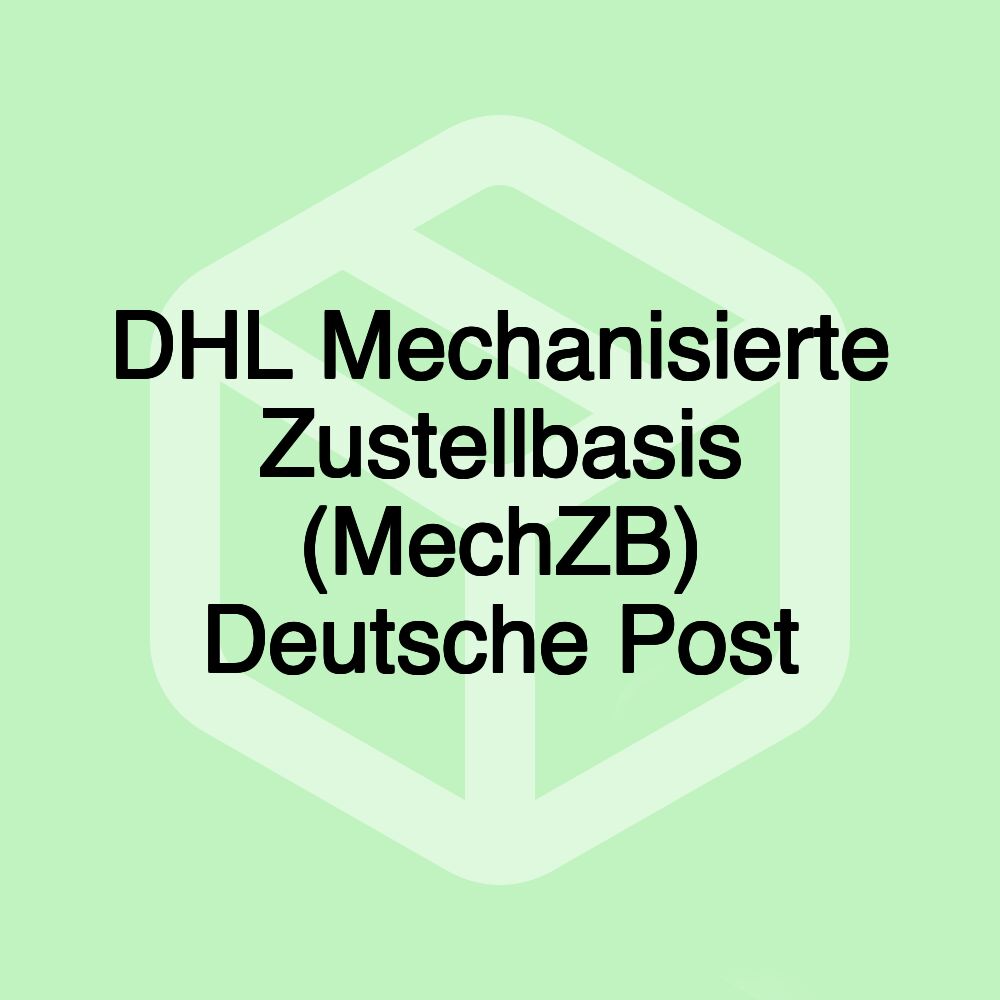 DHL Mechanisierte Zustellbasis (MechZB) Deutsche Post