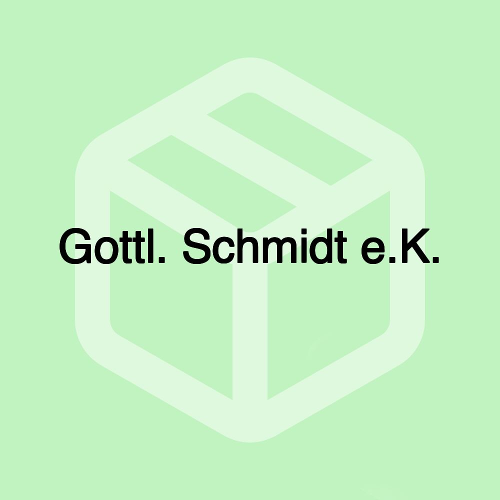 Gottl. Schmidt e.K.