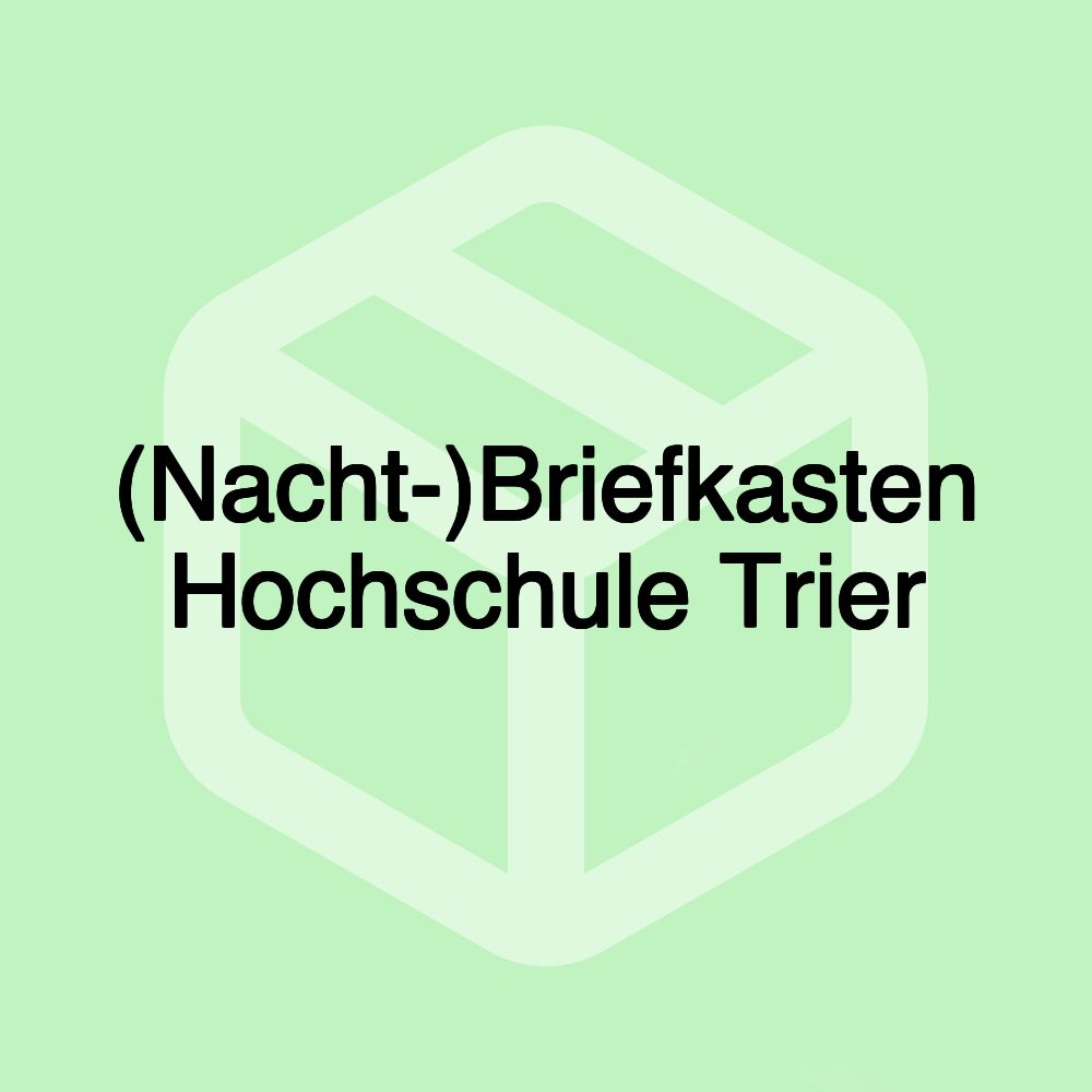 (Nacht-)Briefkasten Hochschule Trier