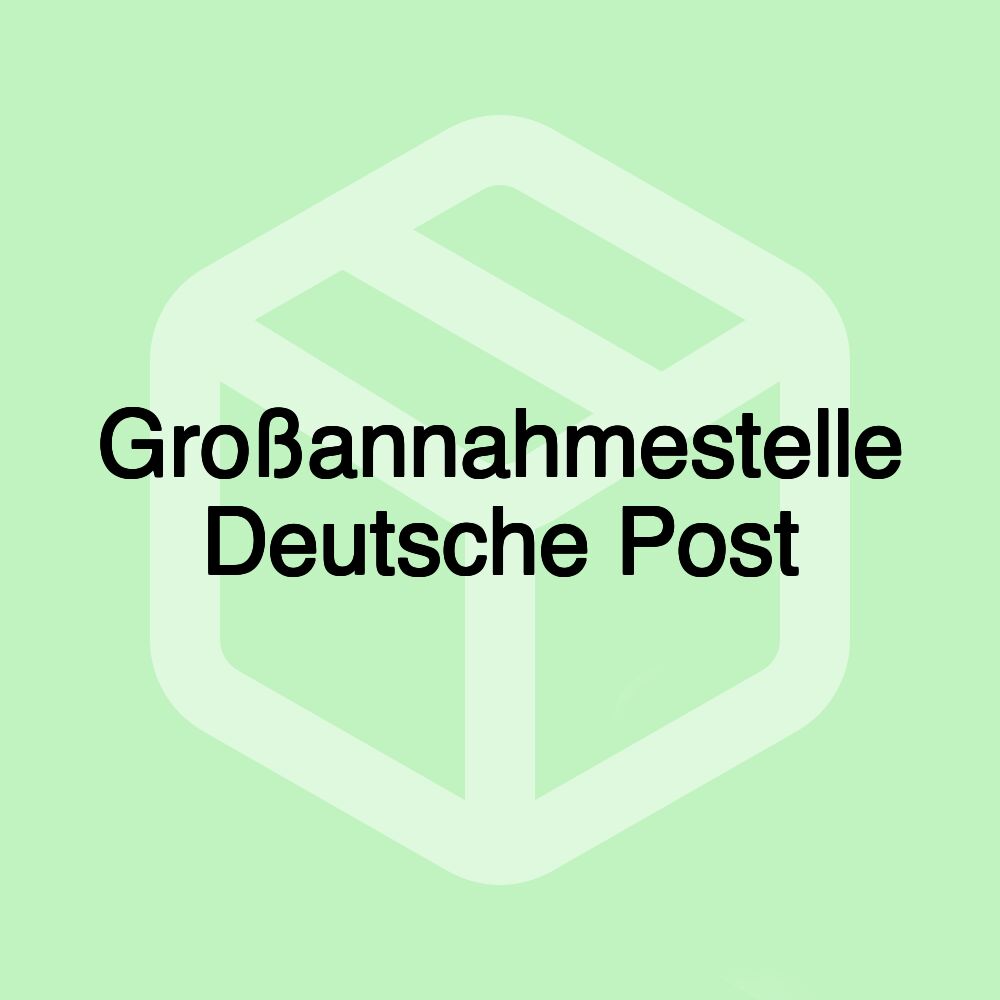 Großannahmestelle Deutsche Post