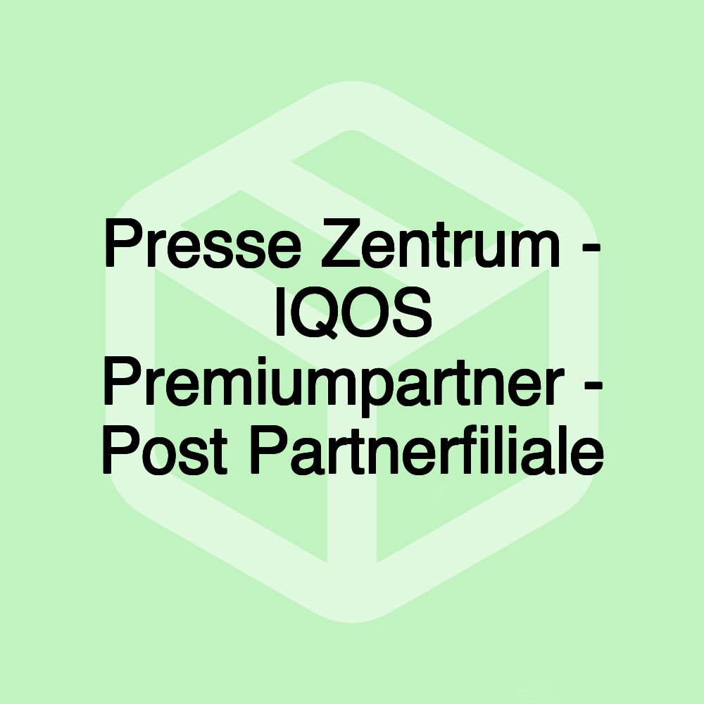 Presse Zentrum - IQOS Premiumpartner - Post Partnerfiliale