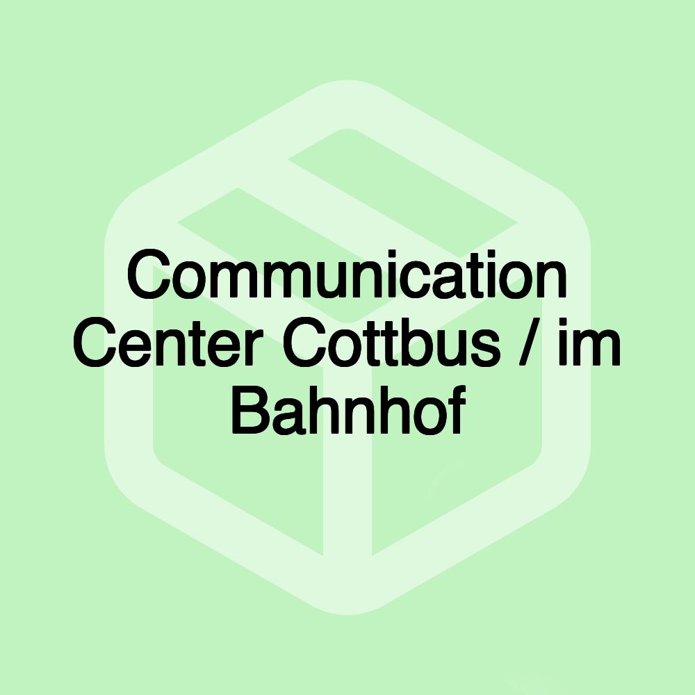 Communication Center Cottbus / im Bahnhof