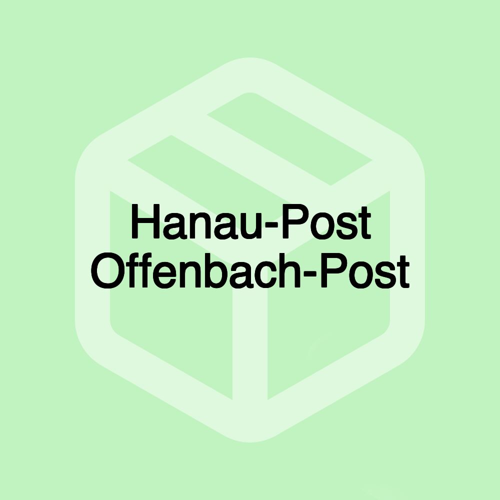 Hanau-Post Offenbach-Post