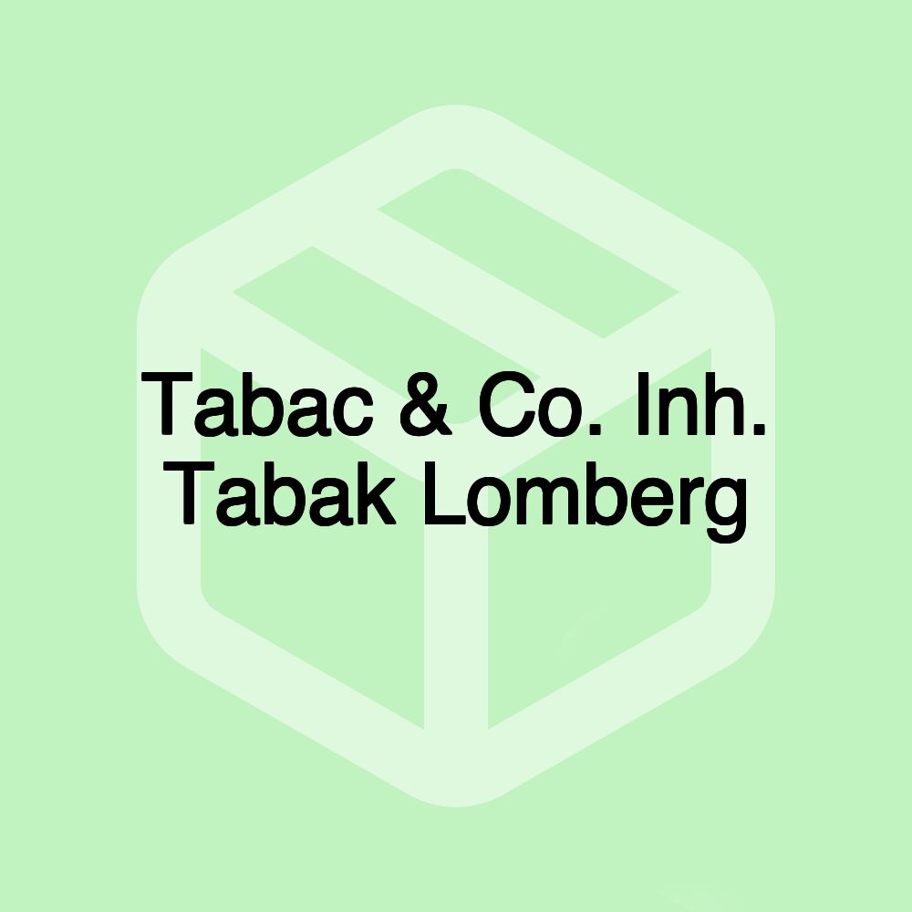 Tabac & Co. Inh. Tabak Lomberg