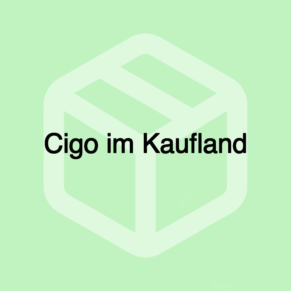 Cigo im Kaufland