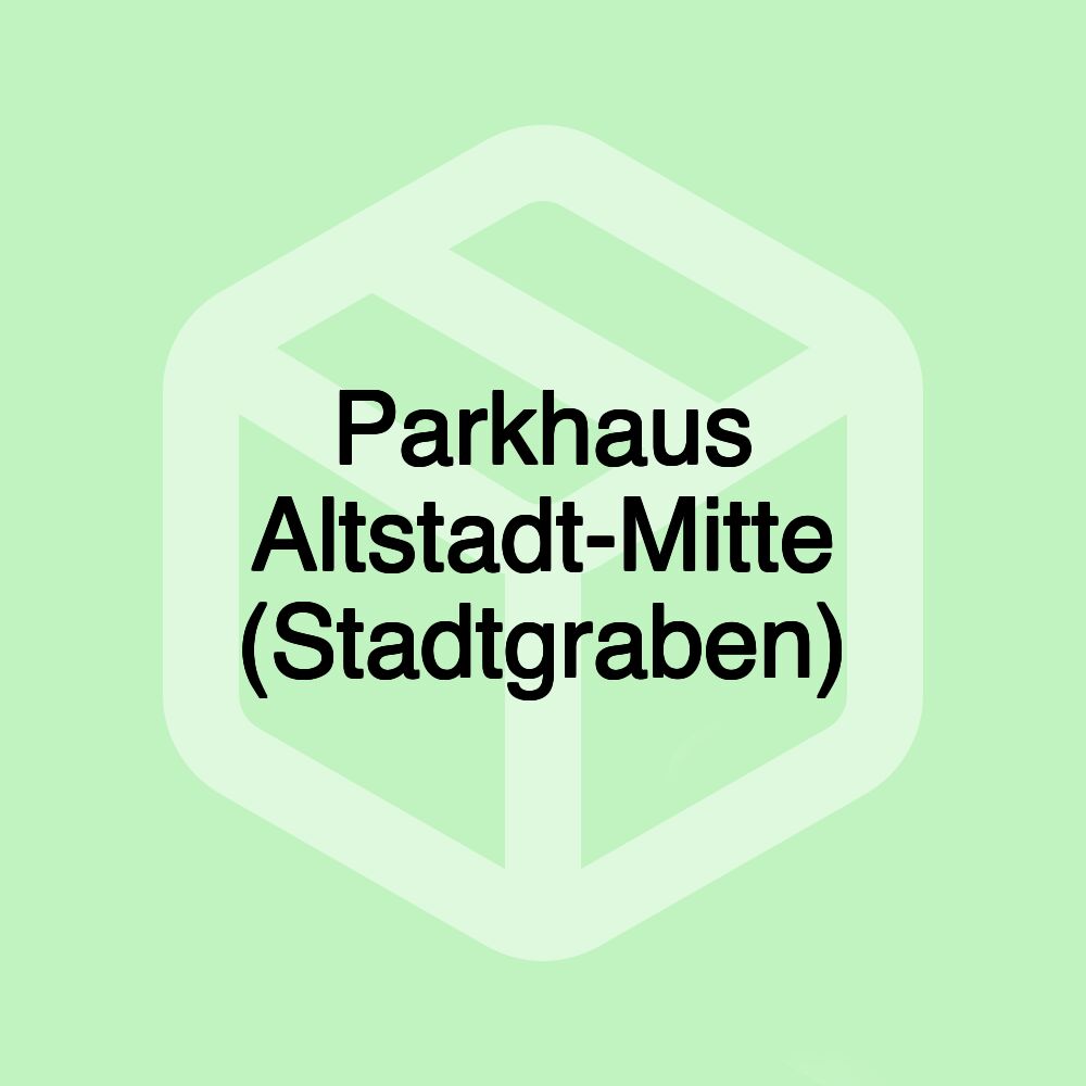 Parkhaus Altstadt-Mitte (Stadtgraben)