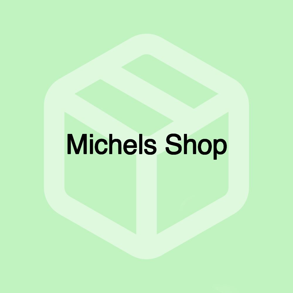 Michels Shop