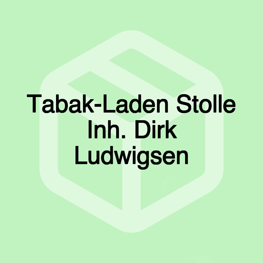 Tabak-Laden Stolle Inh. Dirk Ludwigsen