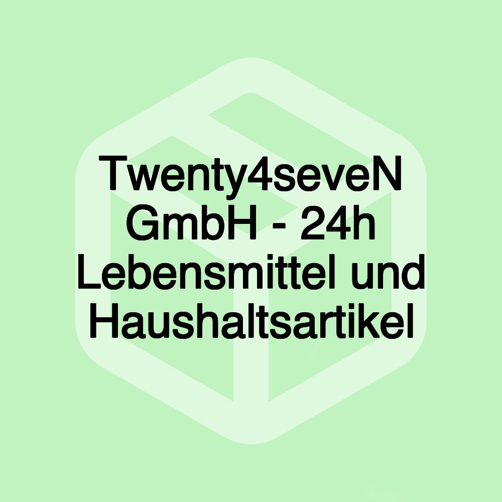 Twenty4seveN GmbH - 24h Lebensmittel und Haushaltsartikel