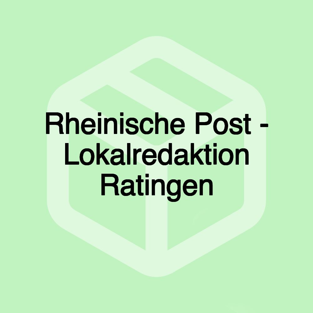 Rheinische Post - Lokalredaktion Ratingen