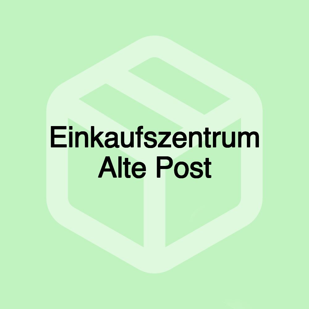 Einkaufszentrum Alte Post