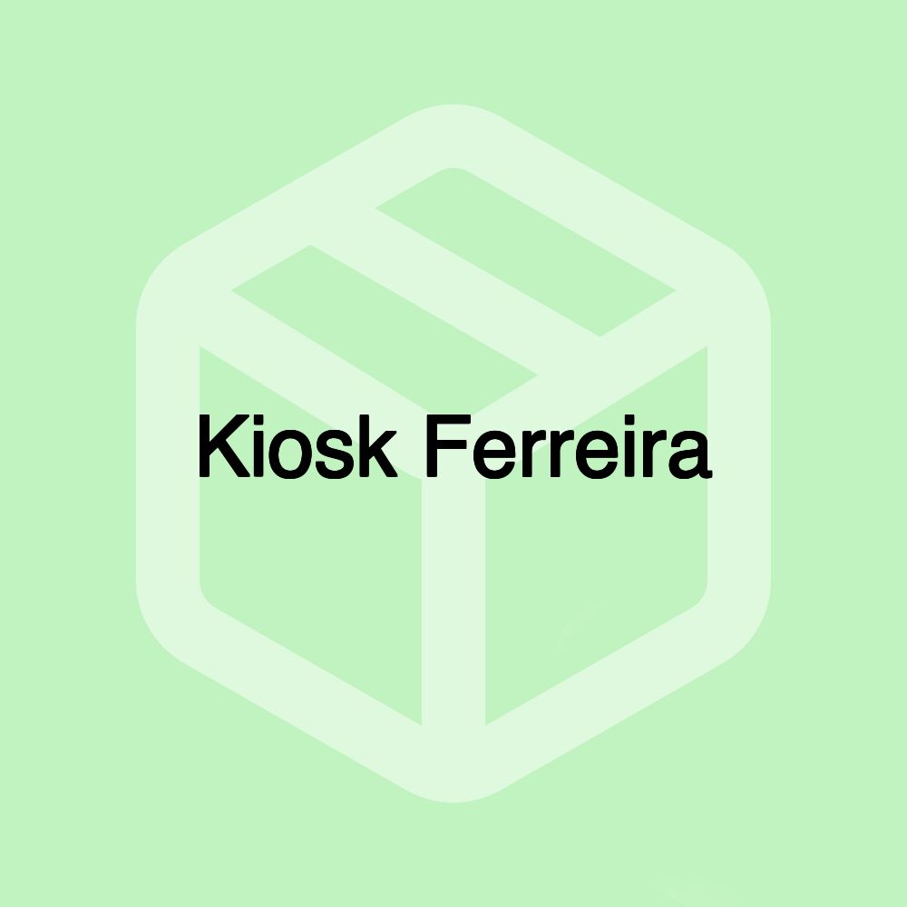 Kiosk Ferreira