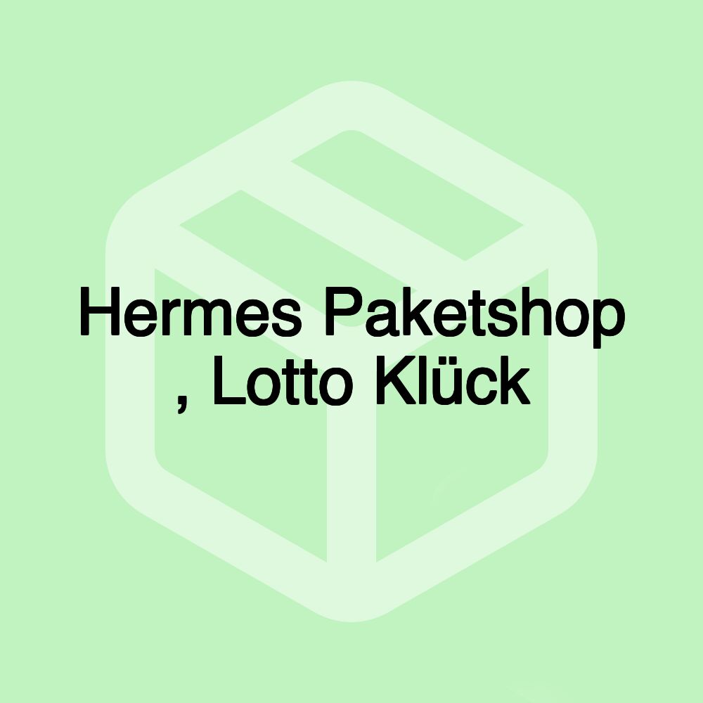 Hermes Paketshop , Lotto Klück