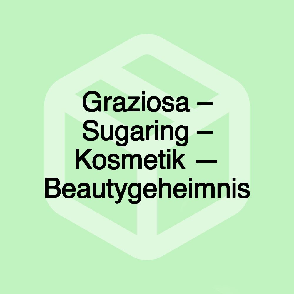 Graziosa – Sugaring – Kosmetik — Beautygeheimnis