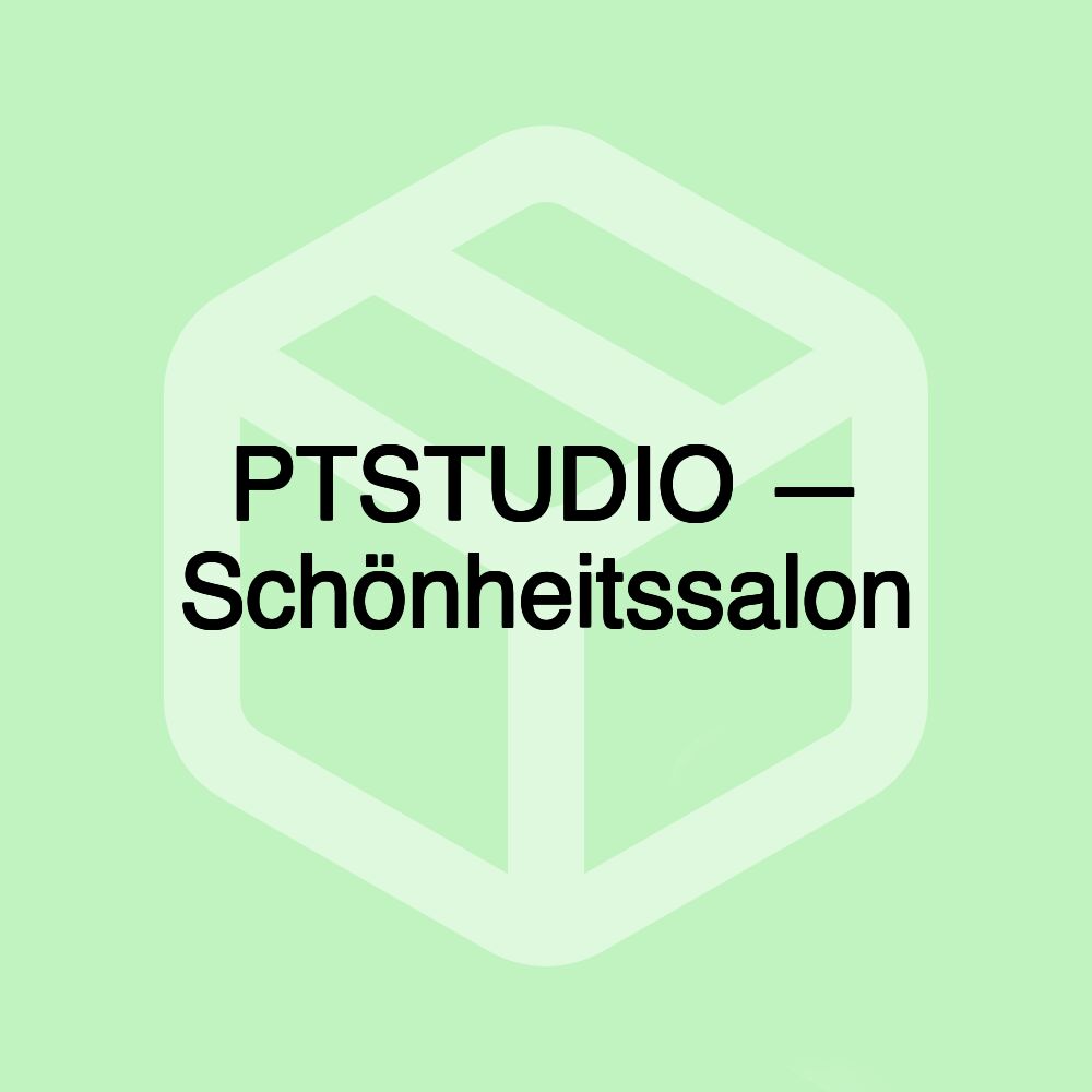 PTSTUDIO — Schönheitssalon