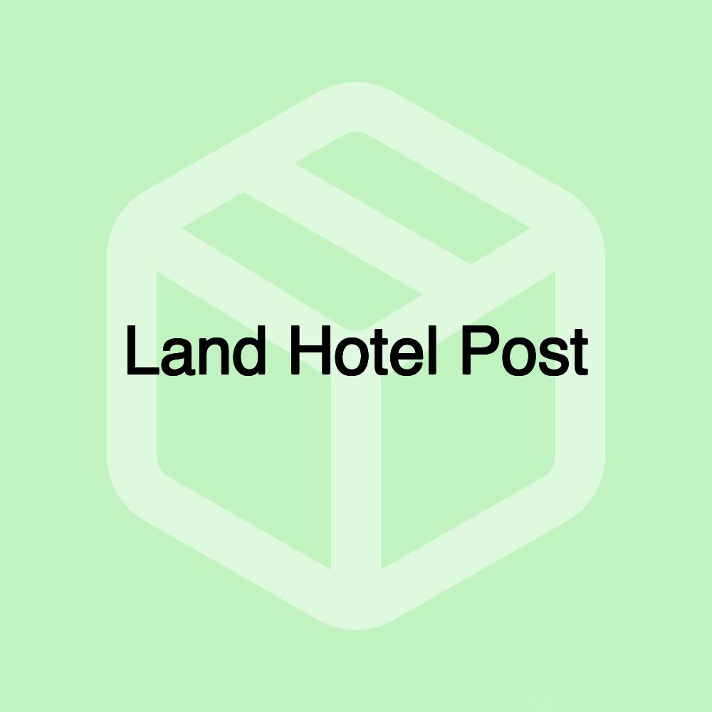 Land Hotel Post