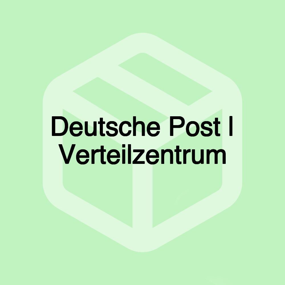 Deutsche Post | Verteilzentrum